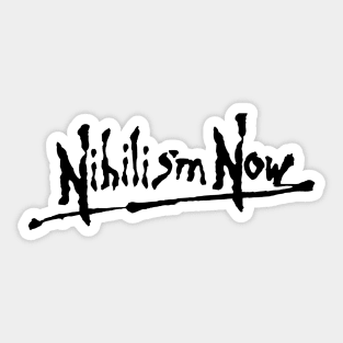 Nihilism Now Sticker